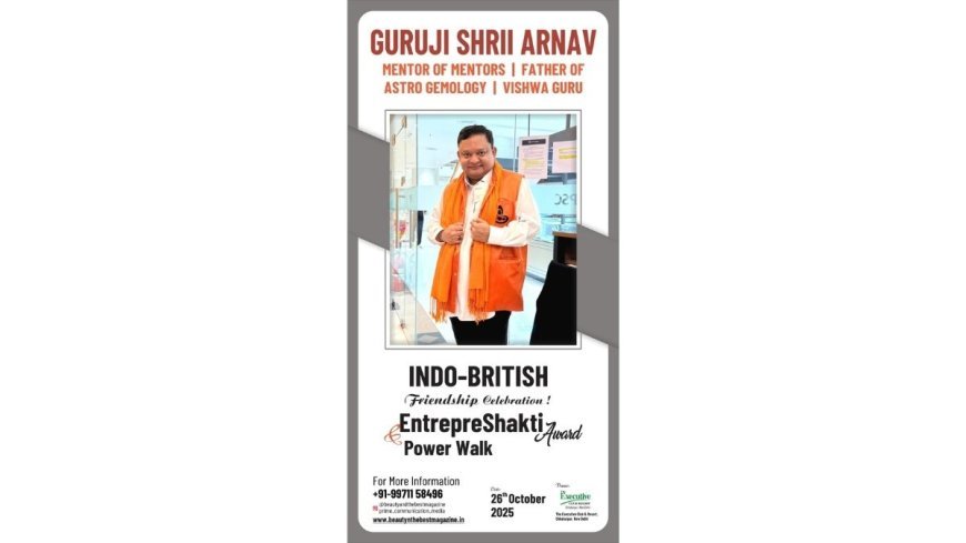 वैश्विक अध्यात्म और नेतृत्व का संगम — दिल्ली में आयोजित होगा इंडो-ब्रिटिश मैत्री समारोह